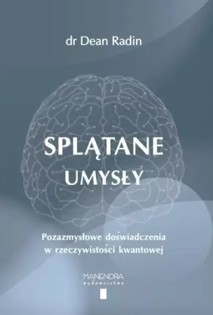 Splątane umysły - Dean Radin