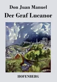 Der Graf Lucanor - Manuel Don Juan