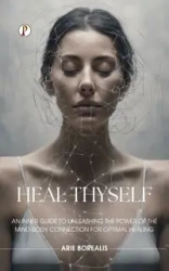 HEAL THYSELF - Arie Borealis