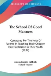 The School Of Good Manners - Massachusetts Sabbath School Society