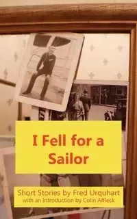 I Fell for a Sailor - Fred Urquhart