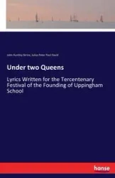 Under two Queens - John Skrine Huntley