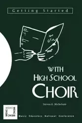 Getting Started with High School Choir - Steven K. Michelson