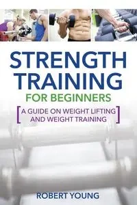 Strength Training for Beginners - Young Robert