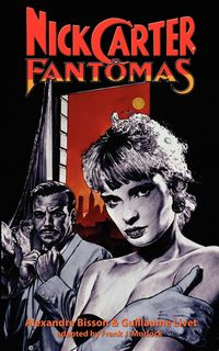 Nick Carter vs. Fantomas - Bisson Alexandre