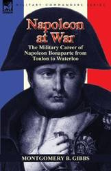 Napoleon at War - Gibbs Montgomery B.