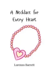 A Necklace for Every Heart - Barrett Lorenzo