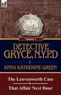 Detective Gryce, N. Y. P. D. - Anna Katharine Green