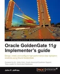 Oracle Goldengate 11g Implementer's Guide - P. Jeffries John