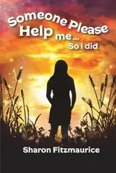 Someone Please Help Me  - So I Did - Sharon Fitzmaurice