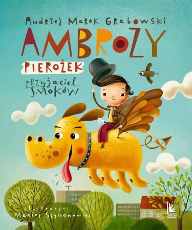 Ambroży Pierożek - przyjaciel smoków - Andrzej Marek Grabowski, Maciej Szymanowicz