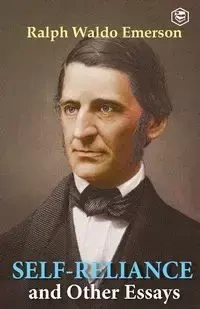 Self-Reliance & Other Essays - Emerson Ralph Waldo