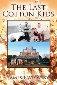 The Last Cotton Kids - James Pavlovsky