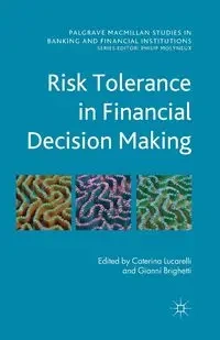 Risk Tolerance in Financial Decision Making - Lucarelli C.