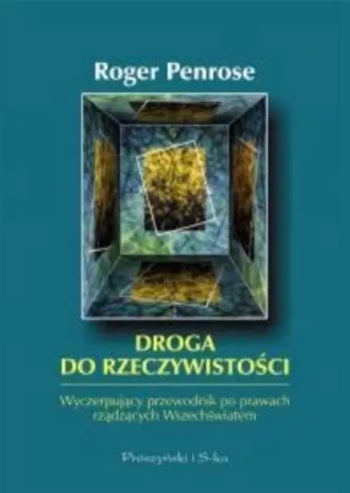 Droga do rzeczywistości - Roger Penrose