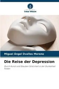 Die Reise der Depression - Miguel Ovallos Moreno Ángel