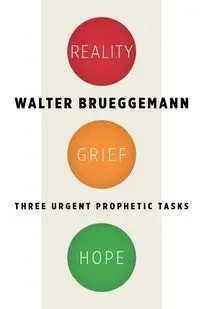 Reality, Grief, Hope - Walter Brueggemann