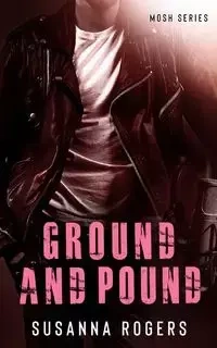 Ground and Pound - Susanna Rogers