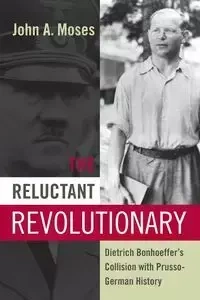 The Reluctant Revolutionary - Moses John A.