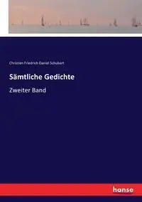 Sämtliche Gedichte - Christian Daniel Schubart Friedrich