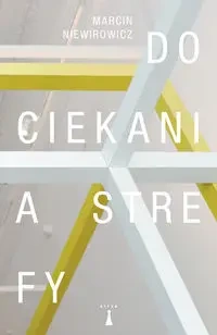 Dociekania strefy - Marcin Niewirowicz