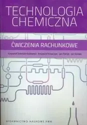 Technologia chemiczna Ćwiczenia rachunkowe - Krzysztof Schmidt-Szałowski, Krzysztof Krawczyk, Jan Petryk
