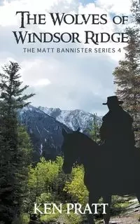The Wolves of Windsor Ridge - Ken Pratt