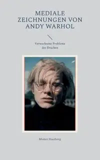 Mediale Zeichnungen von Andy Warhol - Hautberg Mutter