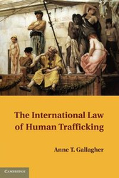 The International Law of Human Trafficking - Gallagher Anne T.