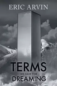 Terms We Have for Dreaming - Eric Arvin