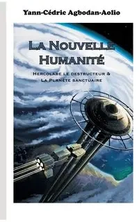 La Nouvelle Humanité - Agbodan-Aolio Yann-Cédric