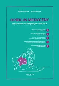 Opiekun medyczny. Zabiegi medyczno-pielęgnacyjne - Agnieszka Rychlik, Iwona Pawluczuk