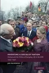 Inventing a Socialist Nation - Jan Palmowski