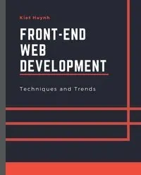 Front-End Web Development  Techniques and Trends - Huynh Kiet