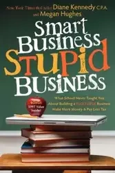 Smart Business, Stupid Business - Diane Kennedy