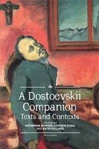 A Dostoevskii Companion - Bowers Katherine