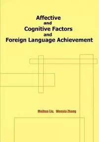 Affective and Cognitive Factors and Foreign Language Achievement - Liu Meihua