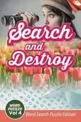 Search and Destroy Word Puzzles Vol 4 - Speedy Publishing LLC
