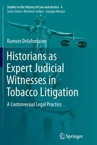 Historians as Expert Judicial Witnesses in Tobacco Litigation - Delafontaine Ramses