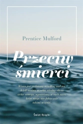 Przeciw śmierci - Prentice Mulford, Tadeusz Woźniak