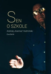 Sen o szkole - Andrzej "Kosmos" Koźmiński, Ewa Barlik