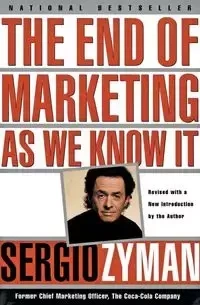 The End of Marketing as We Know It - Sergio Zyman
