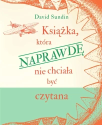 Książka, która naprawdę nie chciała być czytana - David Sundin