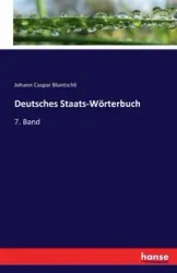 Deutsches Staats-Wörterbuch - Bluntschli Johann Caspar
