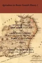 General View of the Agriculture of Aberdeenshire - Keith George Skene