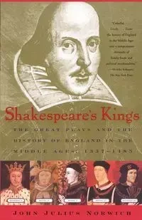 Shakespeare's Kings - John Julius Norwich