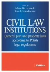 Civil law institutions (general part and... - red. Adam Bieranowski, Ewa Lewandowska