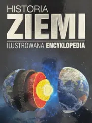 Historia Ziemi. Ilustrowana encyklopedia - praca zbiorowa