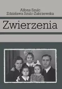 Zwierzenia - Szulc Alfons, Zdzisława Szulc-Zakrzewska