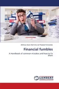 Financial fumbles - Anthony da Piedade Fernandes Savio H...